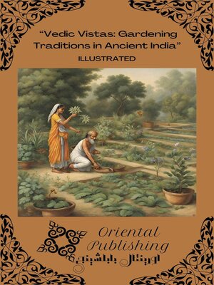 cover image of Vedic Vistas Gardening Traditions in Ancient India